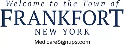 Enroll in a Frankfort New York Medicare Plan.