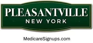 Enroll in a Pleasantville New York Medicare Plan.